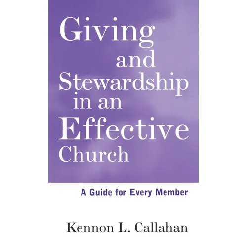 Giving and Stewardship in an Effective Church: A Guide for Every Member - Hardcover