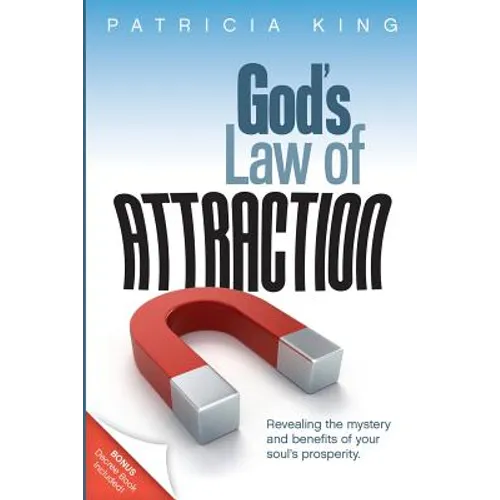 God's Law of Attraction: Revealing the Mystery and Benefits of Your Soul's Prosperity - Paperback