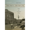 You Had a Job for Life: Story of a Company Town - Paperback