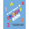 My Best Toddler Coloring Book - Fun with Numbers, Letters, Shapes, Colors, Animals: Children's Activity Coloring Books for Toddlers and Kids Ages 2, . - Paperback