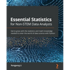 Essential Statistics for Non-STEM Data Analysts: Get to grips with the statistics and math knowledge needed to enter the world of data science with Py - Paperback