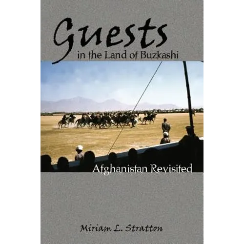 Guests in the Land of Buzkashi: Afghanistan Revisited - Paperback