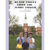 Black Voices From the Ivory Tower - Paperback