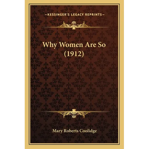 Why Women Are So (1912) - Paperback