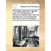 The Larger Catechism, Agreed Upon by the Assembly of Divines at Westminster, with the Assistance of Commissioners from the Church of Scotland, ... - Paperback