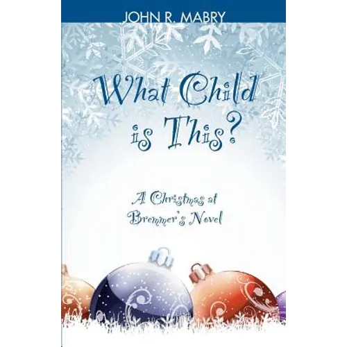 What Child is This?: A Christmas at Bremmer's Novel - Paperback