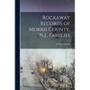 Rockaway Records of Morris County, N.J., Families - Paperback
