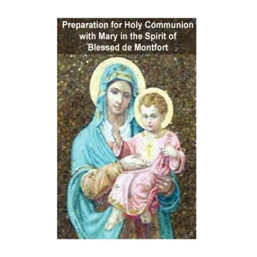 Preparation for Holy Communion with Mary in the Spirit of Blessed de Montfort - Paperback
