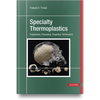 Specialty Thermoplastics: Preparations, Processing, Properties, Performance - Hardcover
