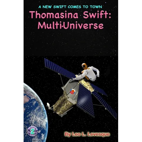Thomasina Swift and the Multi-Universe: The Thomasina Swift Saga - Book 2 - Paperback