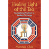 Healing Light of the Tao: Foundational Practices to Awaken CHI Energy - Paperback