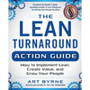 The Lean Turnaround Action Guide: How to Implement Lean, Create Value and Grow Your People - Paperback