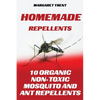 Homemade Repellents: 10 Organic Non-Toxic Mosquito and Ant Repellents - Paperback