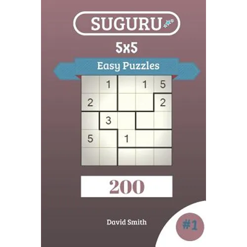 Suguru Puzzles - 200 Easy Puzzles 5x5 Vol.1 - Paperback