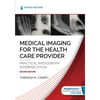 Medical Imaging for the Health Care Provider: Practical Radiograph Interpretation - Paperback