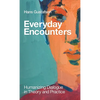 Everyday Encounters: Humanizing Dialogue in Theory and Practice - Paperback