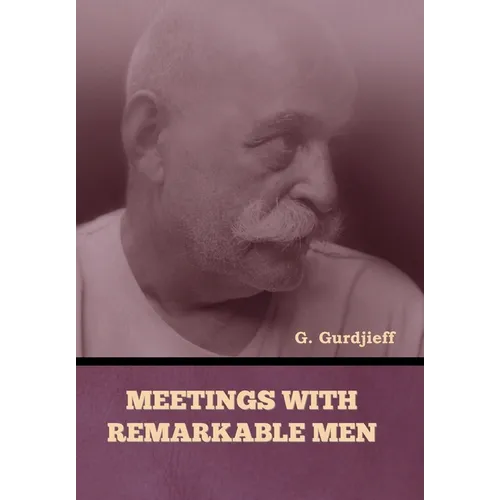 Meetings with Remarkable Men - Hardcover