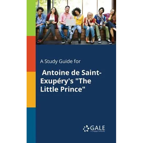 A Study Guide for Antoine De Saint-Exupéry's "The Little Prince" - Paperback