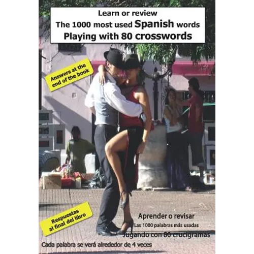 Learn or Review the 1000 Most Used Spanish Words Playing with 80 Crosswords: Aprender O Revisar Las 1000 Palabras M - Paperback