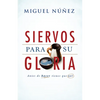 Siervos Para Su Gloria: Antes de Hacer, Tienes Que Ser - Paperback