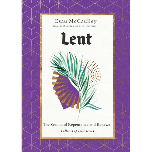 Lent: The Season of Repentance and Renewal - Hardcover
