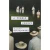The Pebble Chance: Feuilletons and Other Prose - Paperback