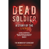 Dead Soldier: A Story of the Living: The Memoir of Sergeant Carmelo Rodriguez - Paperback