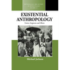 Existential Anthropology: Events, Exigencies, and Effects - Paperback