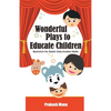 Wonderful Plays to Educate Children - Paperback