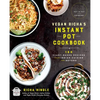 Vegan Richa's Instant Pot(tm) Cookbook: 150 Plant-Based Recipes from Indian Cuisine and Beyond - Paperback