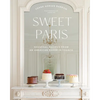 Sweet Paris: Seasonal Recipes from an American Baker in France - Hardcover