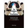 The Politics of Precaution: Regulating Health, Safety, and Environmental Risks in Europe and the United States - Paperback