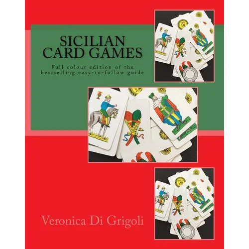 Sicilian Card Games: An easy-to-follow guide (Colour Edition): Full colour large-format edition of the bestselling easy-to-follow guide - Paperback