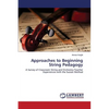 Approaches to Beginning String Pedagogy - Paperback