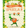 How to Draw A Leprechaun - A St. Patrick's Day Charm for Kids: Creative Step-by-Step Drawing Book for Girls and Boys Ages 5, 6, 7, 8, 9, 10, 11, and 1 - Paperback