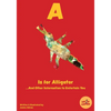 A Is for Alligator...And Other Information to Entertain You - Paperback