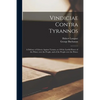 Vindiciae Contra Tyrannos: a Defence of Liberty Against Tyrants, or, Of the Lawful Power of the Prince Over the People, and of the People Over th - Paperback