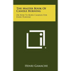 The Master Book Of Candle Burning: Or How To Burn Candles For Every Purpose - Hardcover
