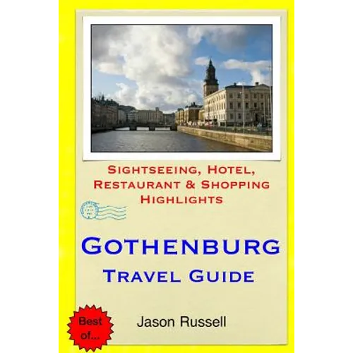 Gothenburg Travel Guide: Sightseeing, Hotel, Restaurant & Shopping Highlights - Paperback