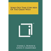 Some Old Time Cow Men Of The Great West - Paperback