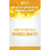 Get I.T.! How to Start a Career in the New Information Technology: How to Start as a Business Analyst - Paperback