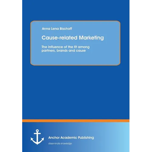 Cause-related Marketing: The Influence of the fit among partners, brands and cause - Paperback