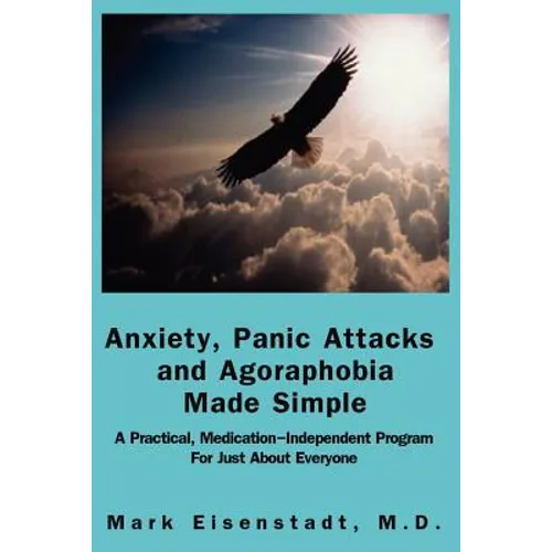 Anxiety, Panic Attacks and Agoraphobia Made Simple - Paperback