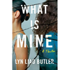 What Is Mine: A Thriller - Paperback