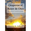 Despertar al Amor de Dios: Entre vivencias, enseñanzas y poemas - Paperback