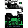Being Fishkill - Hardcover