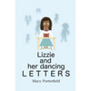 Lizzie and Her Dancing Letters - Paperback