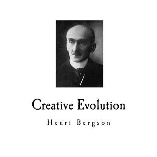 Creative Evolution: Henri Bergson - Paperback
