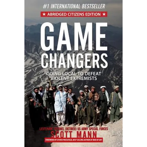 Game Changers (Abridged Citizens Edition): Going Local to Defeat Violent Extremists - Paperback