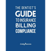 The Dentist's Guide to Insurance Billing Compliance 2019 - Paperback
